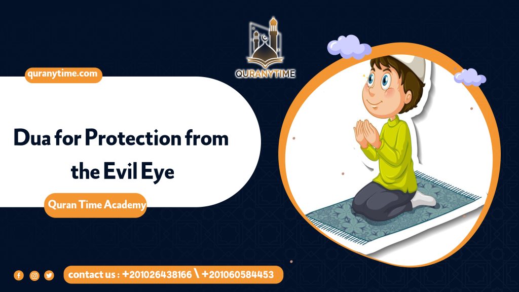 Dua for Protection from the Evil Eye: Seeking Refuge in Allah’s Protection