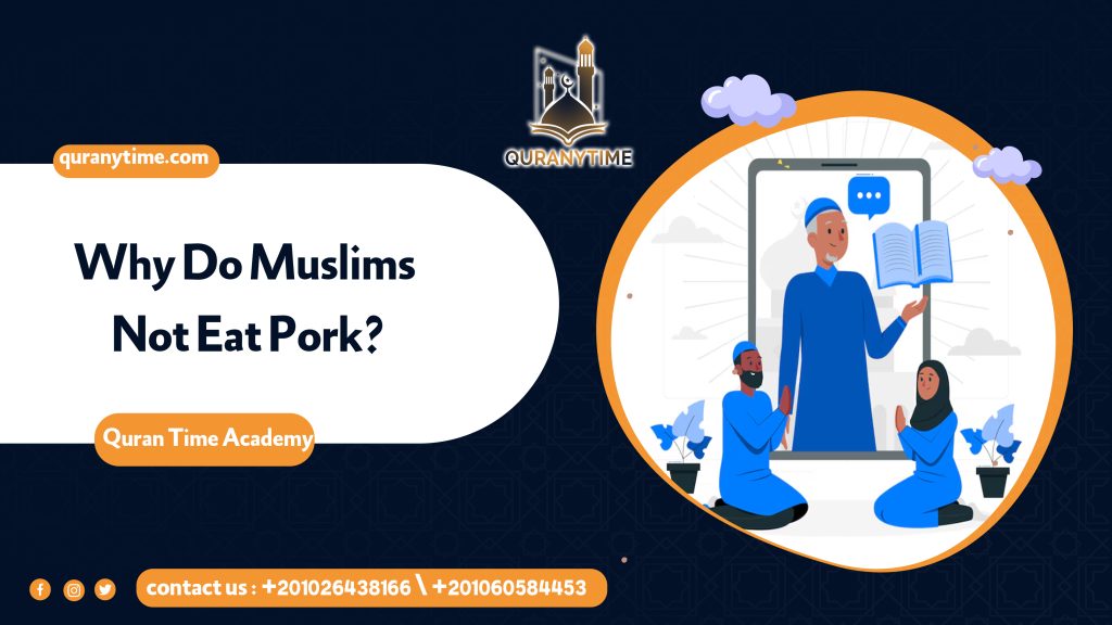 Why Do Muslims Not Eat Pork?