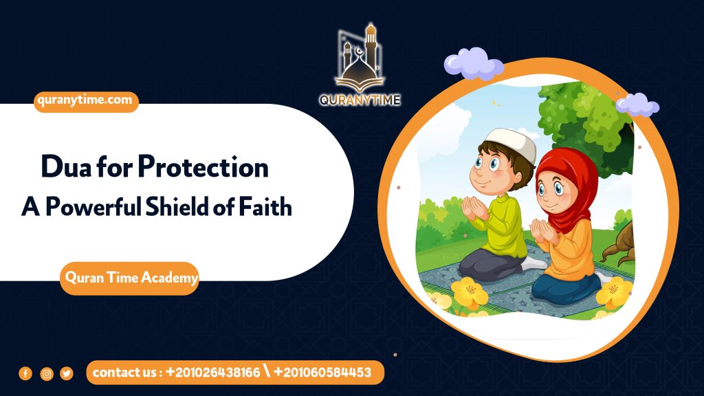 Dua for Protection: A Powerful Shield of Faith