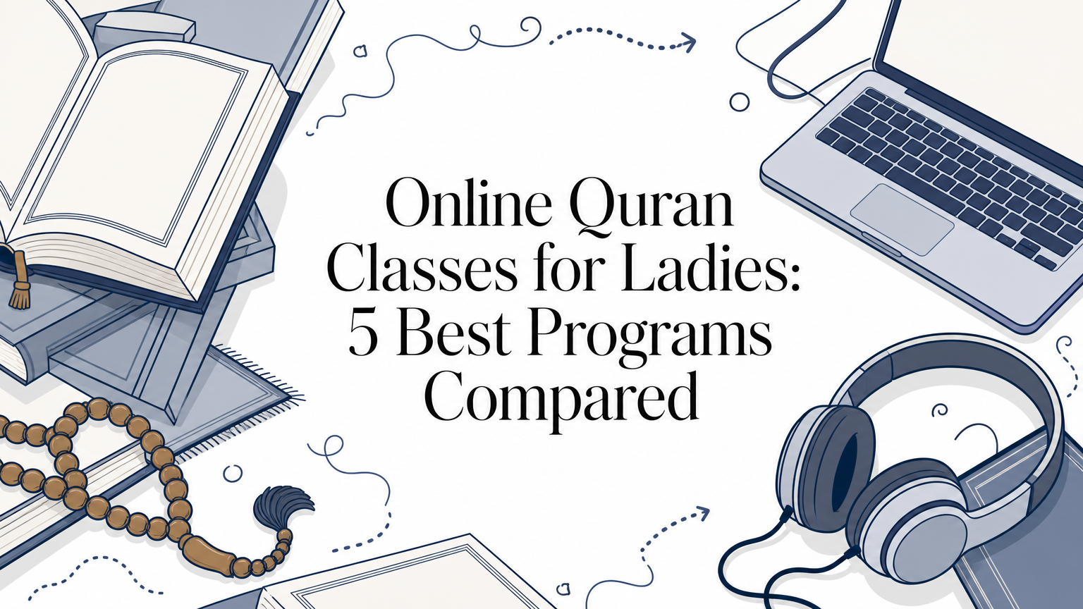 Online Quran Classes for Ladies: 5 Best Programs Compared
