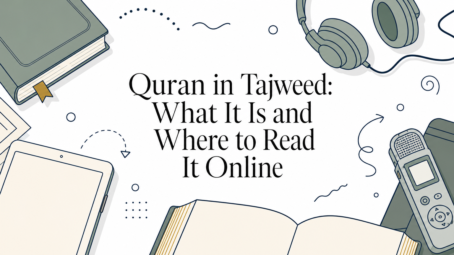 Quran in Tajweed: What It Is and Where to Read It Online