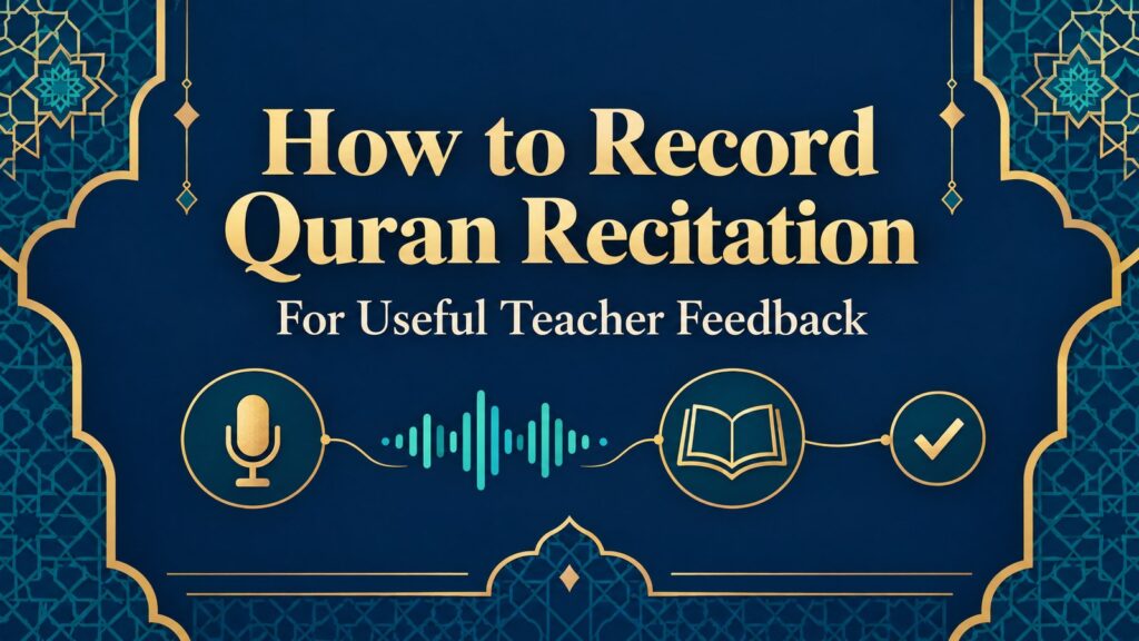How to record Quran recitation for useful teacher feedback, illustrated with microphone, audio waveform, book and checkmark shapes